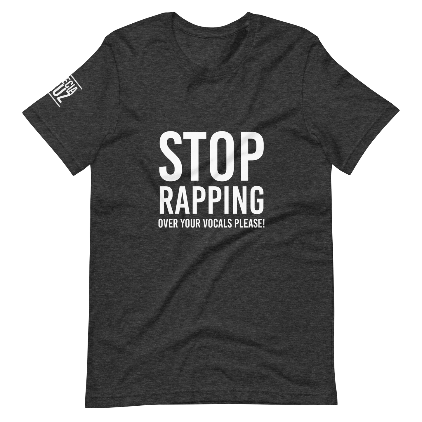 “Stop Rapping Over Your Vocals Please!” Unisex T-shirt