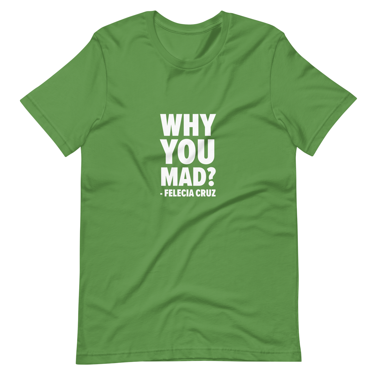 Why You Mad? Unisex T-Shirt