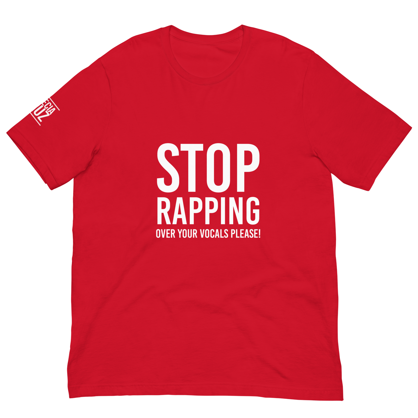 “Stop Rapping Over Your Vocals Please!” T-Shirt