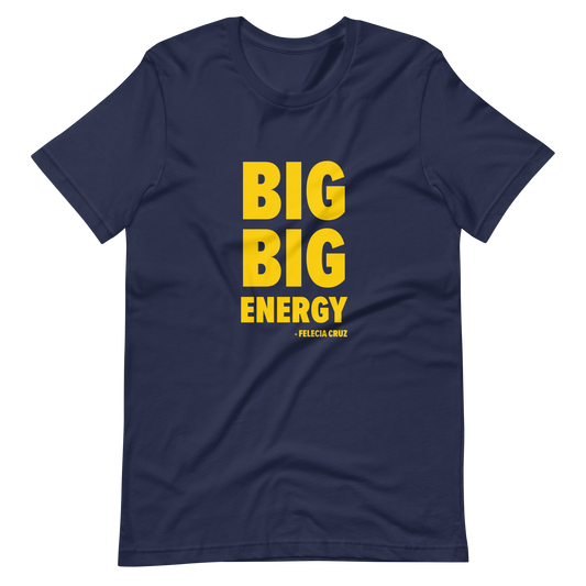 Big Big Energy Unisex T-Shirt